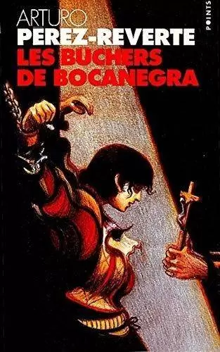 Arturo Pérez-Reverte - Les bûchers de Bocanegra