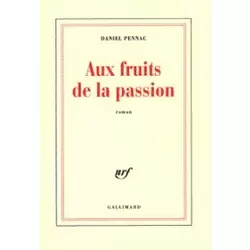 Aux Fruits De La Passion: Roman