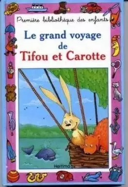 Collection Mini-Club - Le grand voyage de Tifou et Carotte