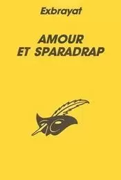Charles Exbrayat - Amour Et Sparadrap