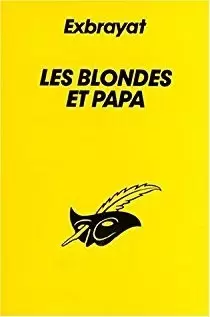 Charles Exbrayat - Les blondes et Papa