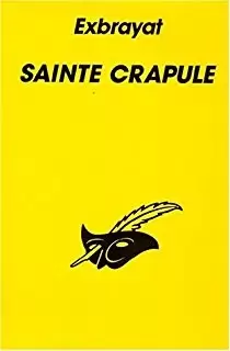 Charles Exbrayat - Sainte crapule