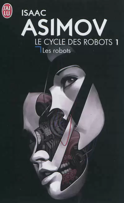 Isaac Asimov - Le Cycle des Robots 01 - Les robots