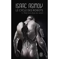 Le Cycle des Robots 04 - Face aux feux du soleil