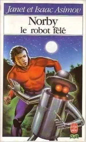 Isaac Asimov - Norby, le robot fêlé