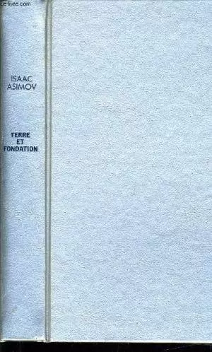 Isaac Asimov - Terre et Fondation