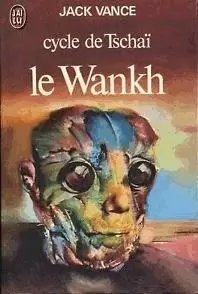 Jack Vance - Cycle de Tschai 02 - Le Wankh