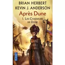 Après Dune 01 - Les Chasseurs de Dune