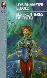 Lois McMaster Bujold - Les frontières de l\'infini