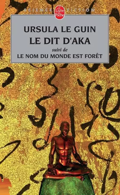 Ursula K. Le Guin - Le dit d\'Aka/Le nom du monde est forêt