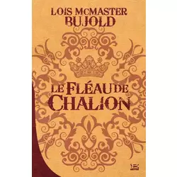 Cycle de Chalion 01 - Le Fleau de Chalion
