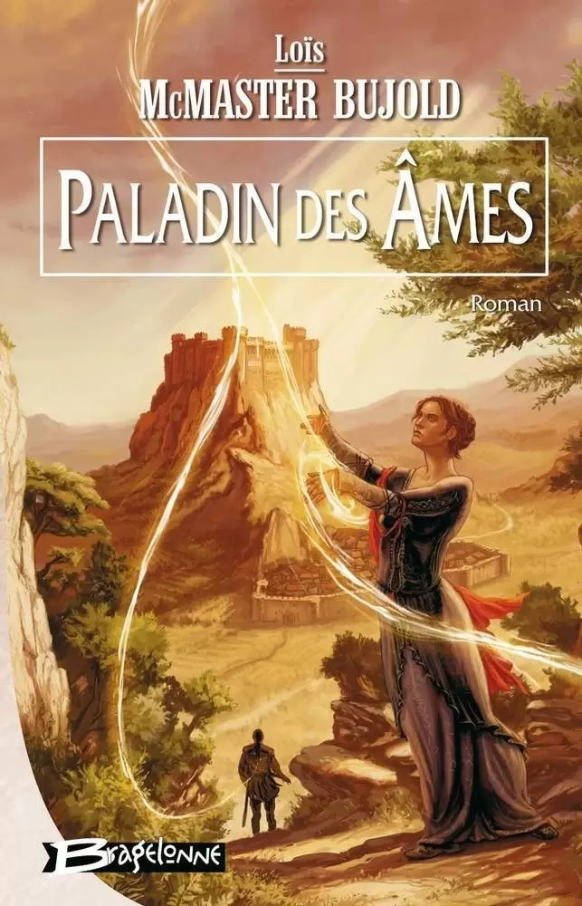 Lois McMaster Bujold - Cycle de Chalion 02 - Paladin Des Ames
