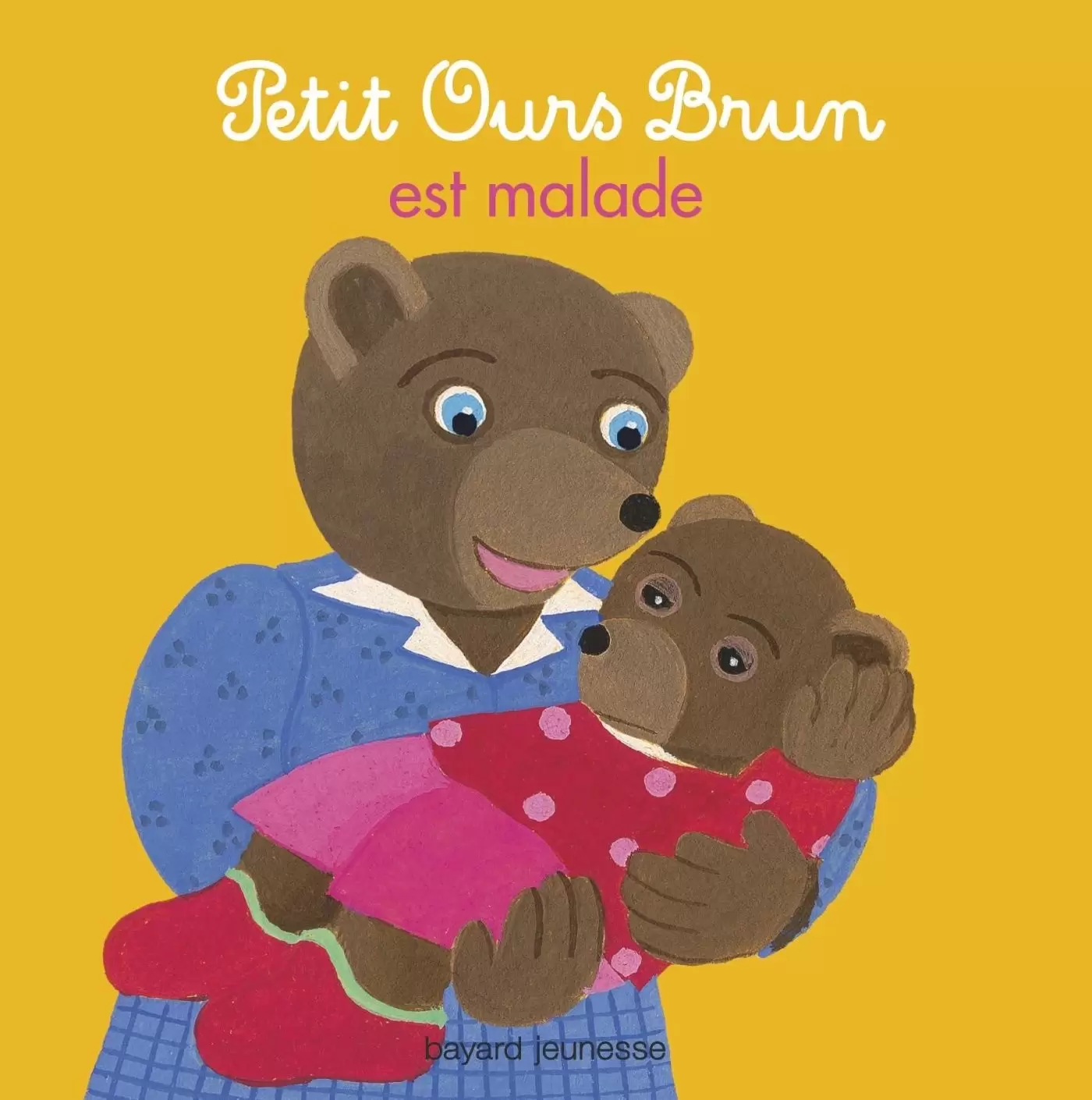 Petit Ours Brun - Petit Ours Brun est malade