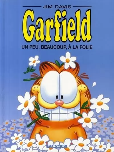 Garfield - Garfield un peu, beaucoup, à la folie