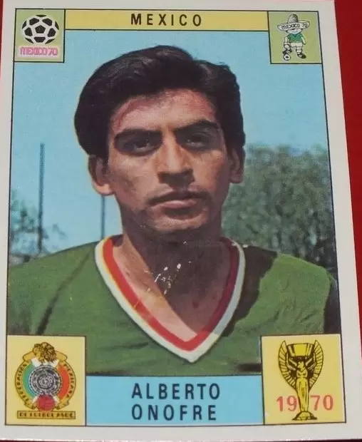 Mexico 70 World Cup - Alberto Onofre - Mexico