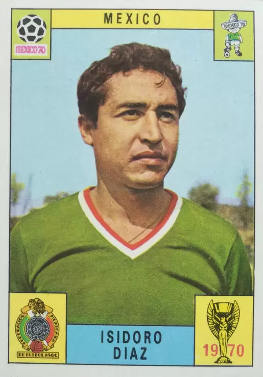 Mexico 70 World Cup - Isidoro Diaz - Mexico