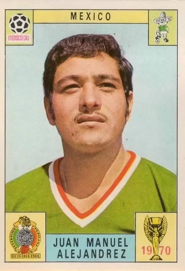Mexico 70 World Cup - Juan Manuel Alejandrez - Mexico