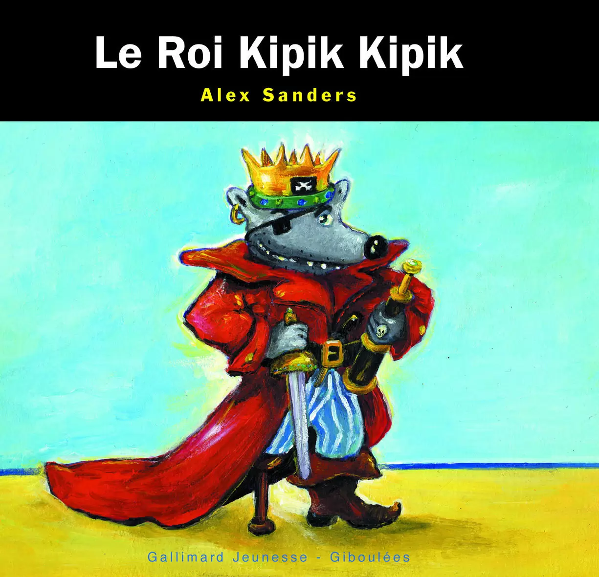Les Rois Les Reines - Le Roi Kipik Kipik