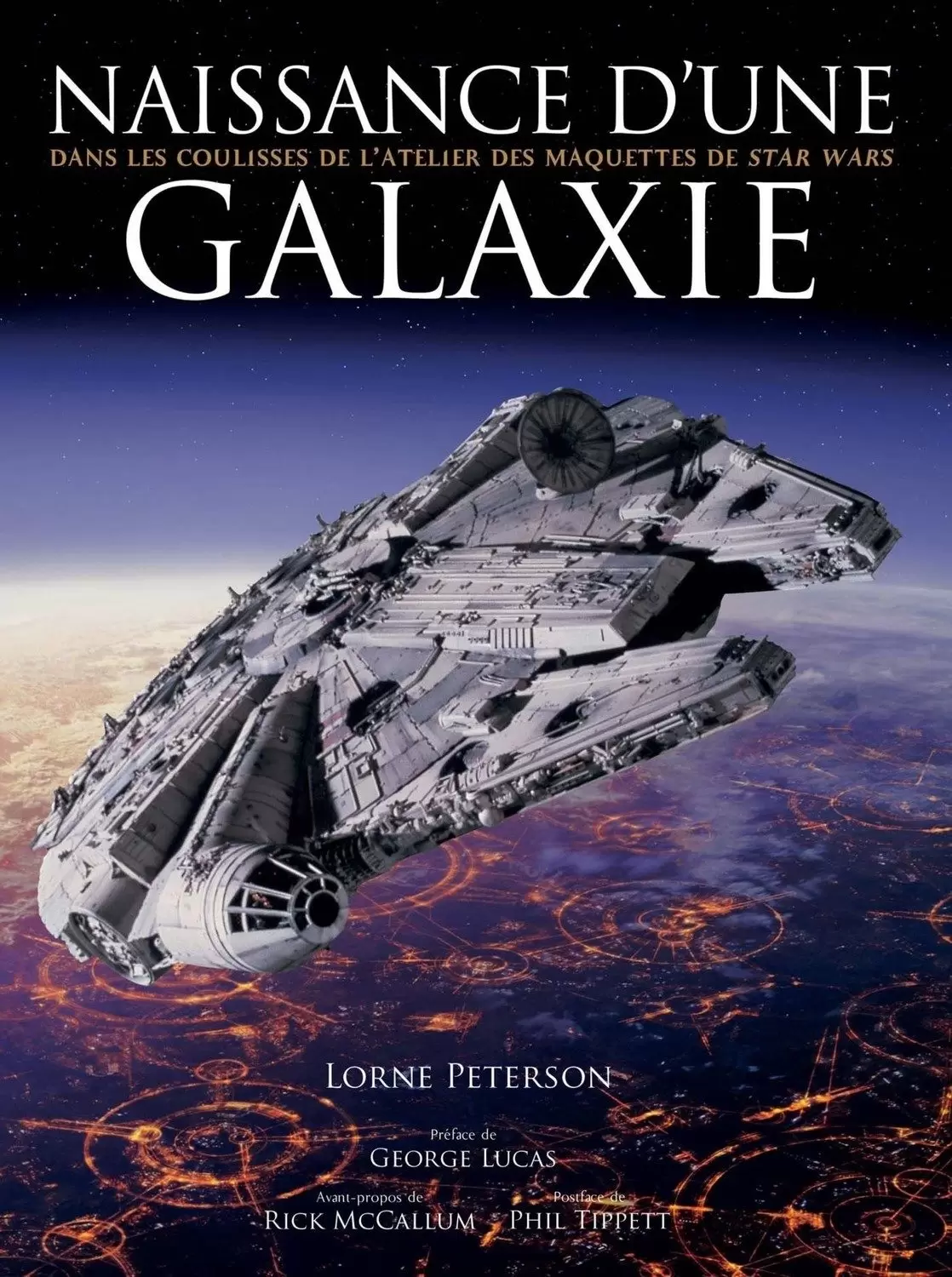 Beaux livres Star Wars - Naissance d\'une galaxie - Dans les coulisses de l\'atelier des maquettes Star Wars