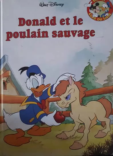 Mickey Club du Livre - Donald et le poulain sauvage