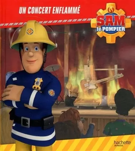 Sam le pompier - Un concert enflammé