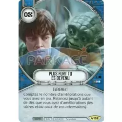 Plus fort tu es devenu