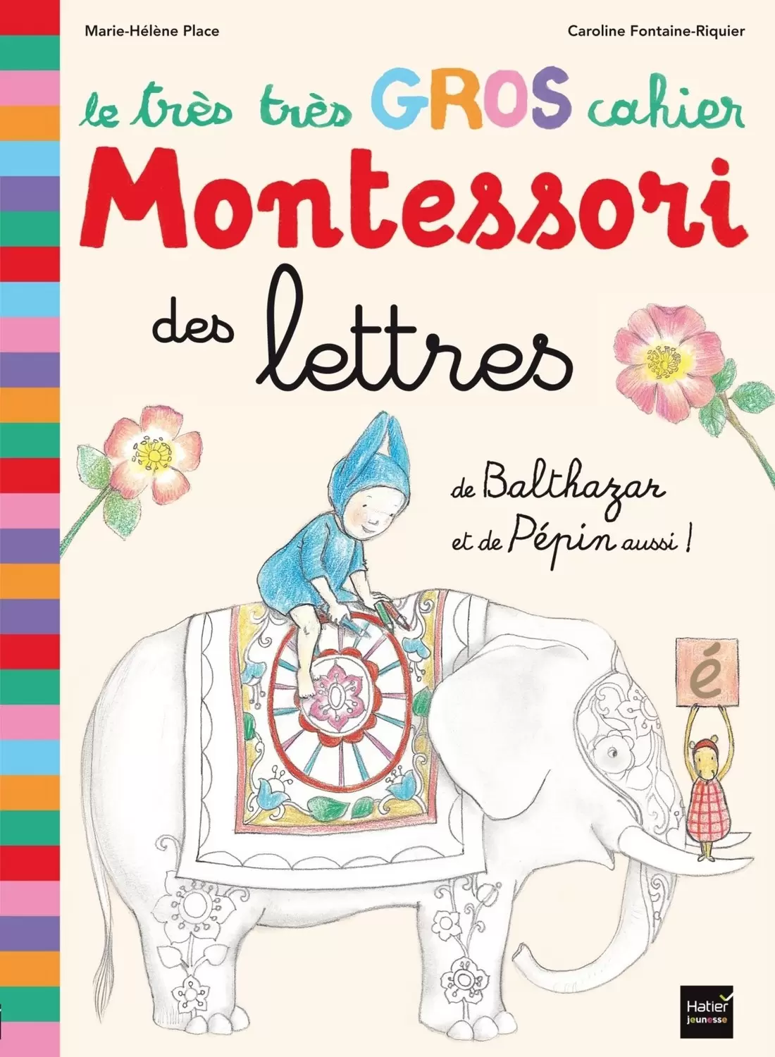 Balthazar - Le très très gros cahier Montessori des lettres de Balthazar et de Pépin aussi