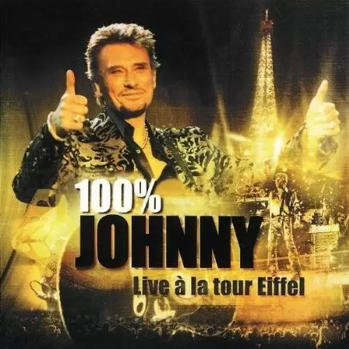 Johnny Hallyday - 100% Johnny : Live à la Tour Eiffel
