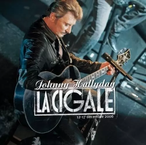 Johnny Hallyday - La Cigale : 12-17 décembre 2006