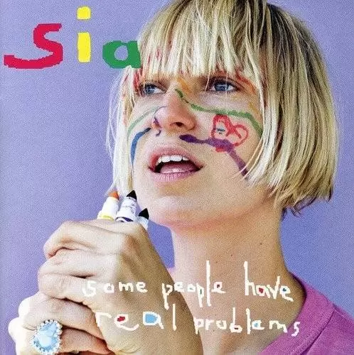 Sia - Some People Have Real Problems