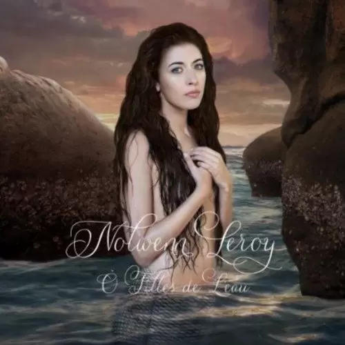 Nolwenn Leroy - Ô filles de l\'eau