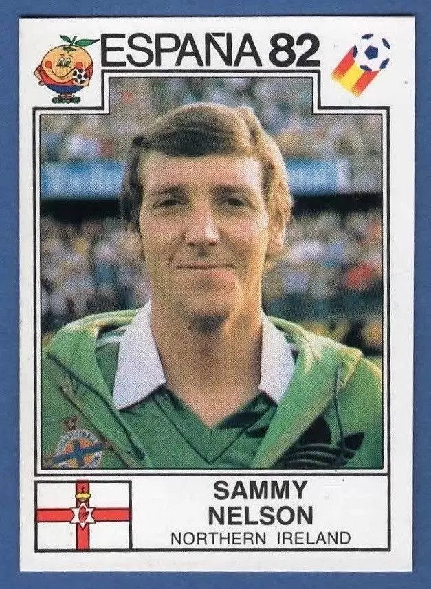 España 82 World Cup - Sammy Nelson - Northern Ireland