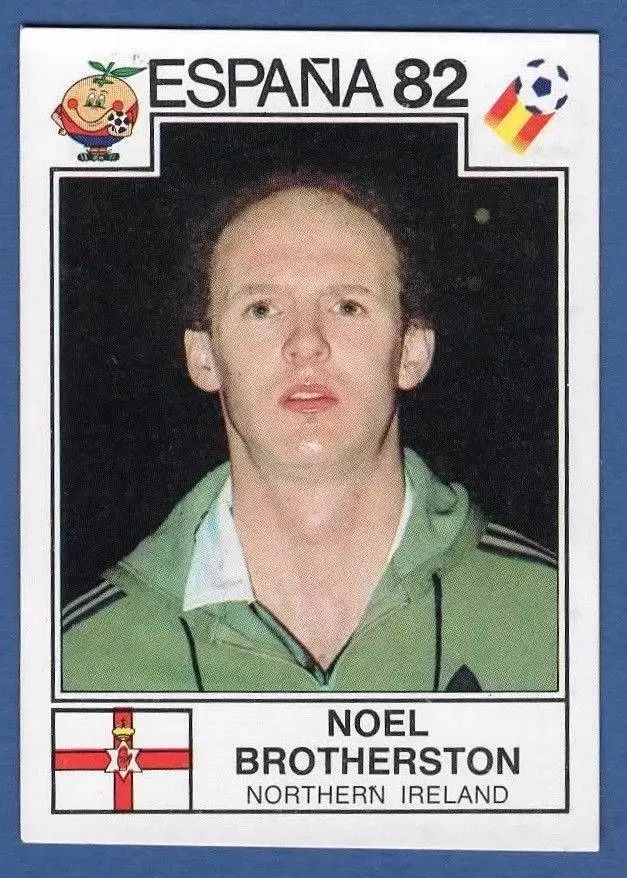 España 82 World Cup - Noel Brotherston - Northern Ireland