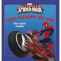Marvel Ultimate Spider-Man - Une super équipe