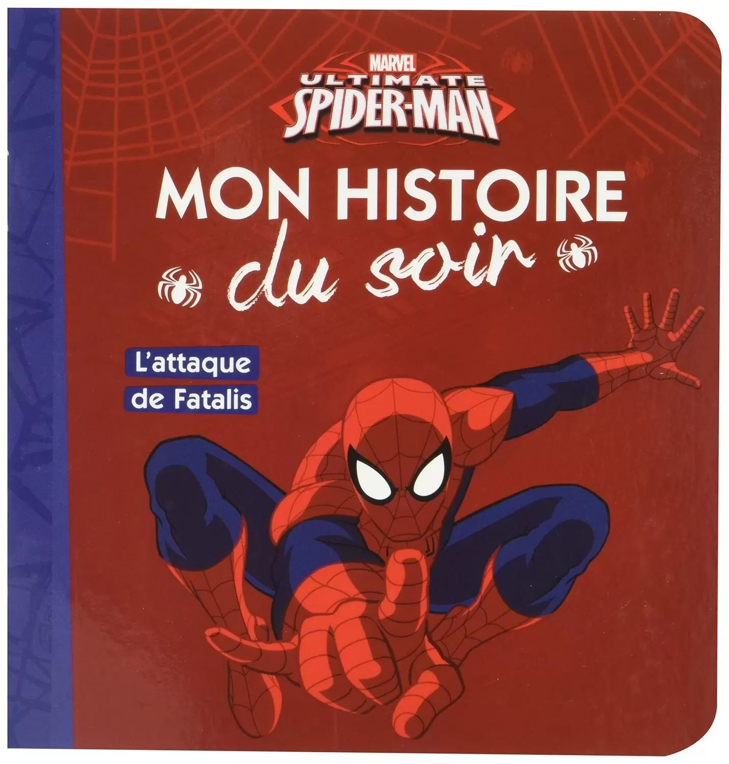 Mon histoire du soir - Marvel Ultimate Spider-man - L\'attaque de Fatalis