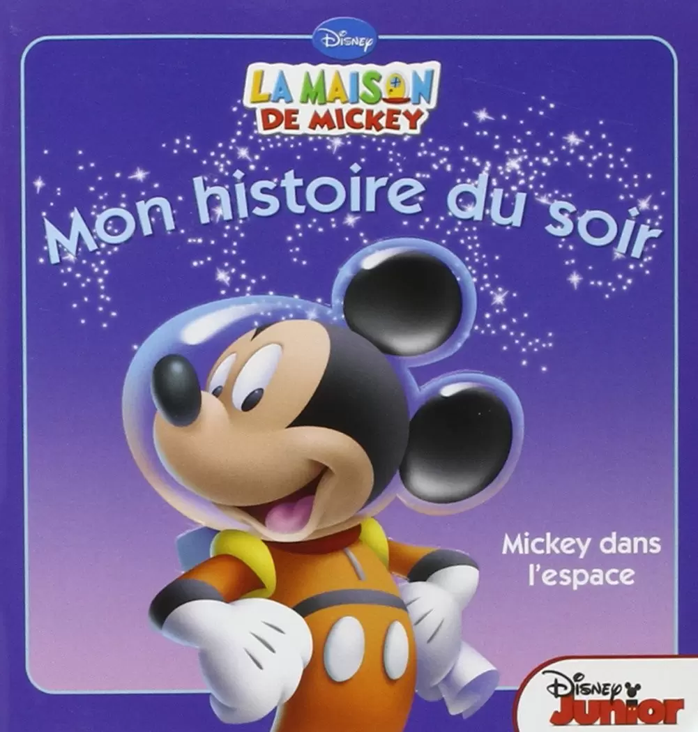 Mon histoire du soir - La maison de Mickey - Mickey dans l\'espace
