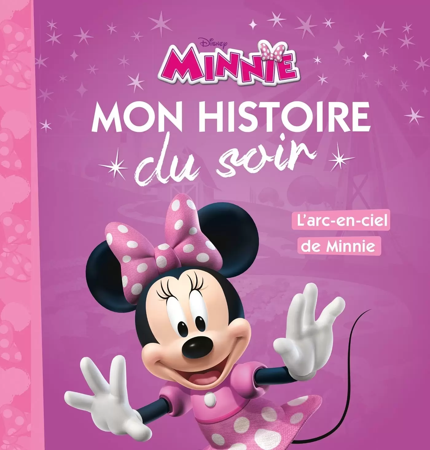 Mon histoire du soir - Minnie - L\'Arc-en-ciel de Minnie