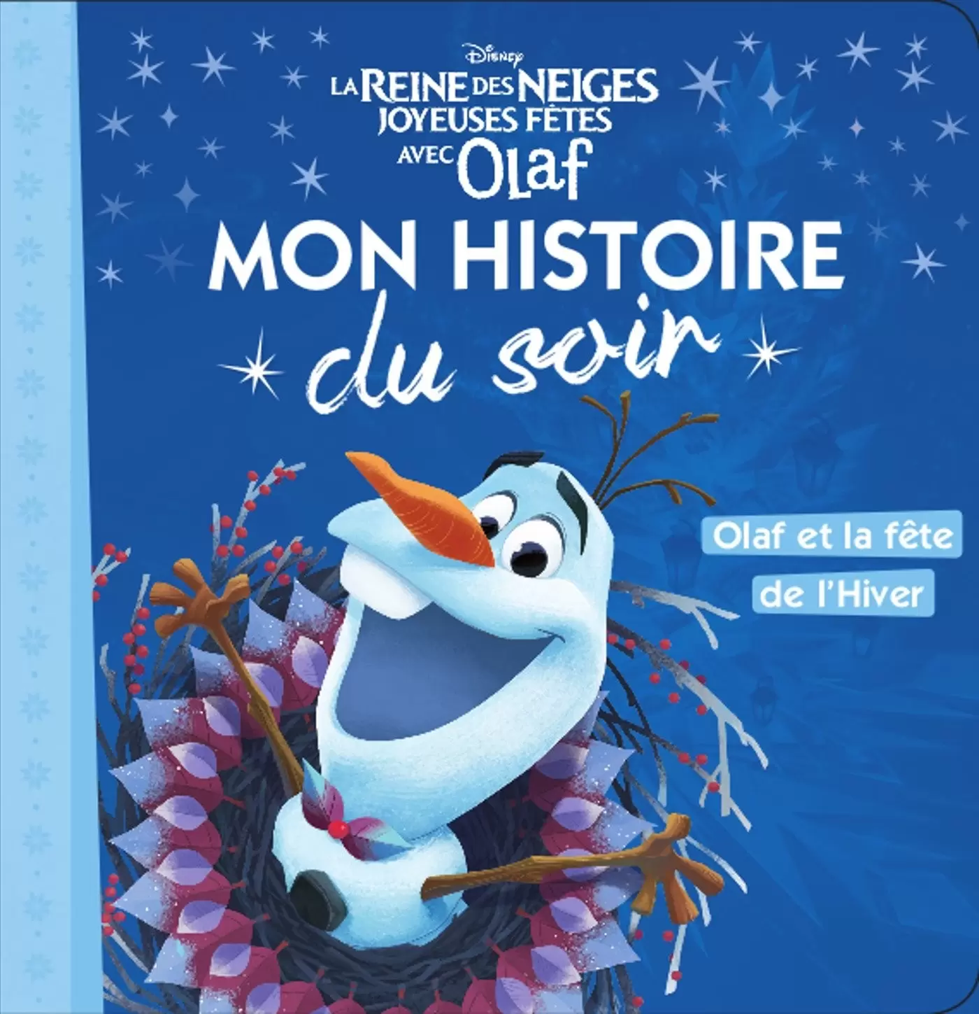 Mon histoire du soir - La Reine des Neiges - Olaf et la fête de l\'Hiver