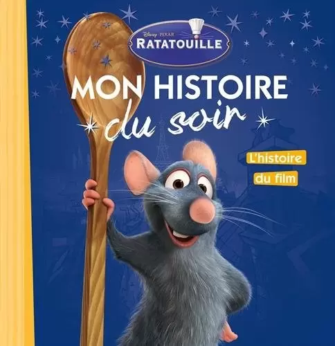Mon histoire du soir - Ratatouille - L\'histoire du film