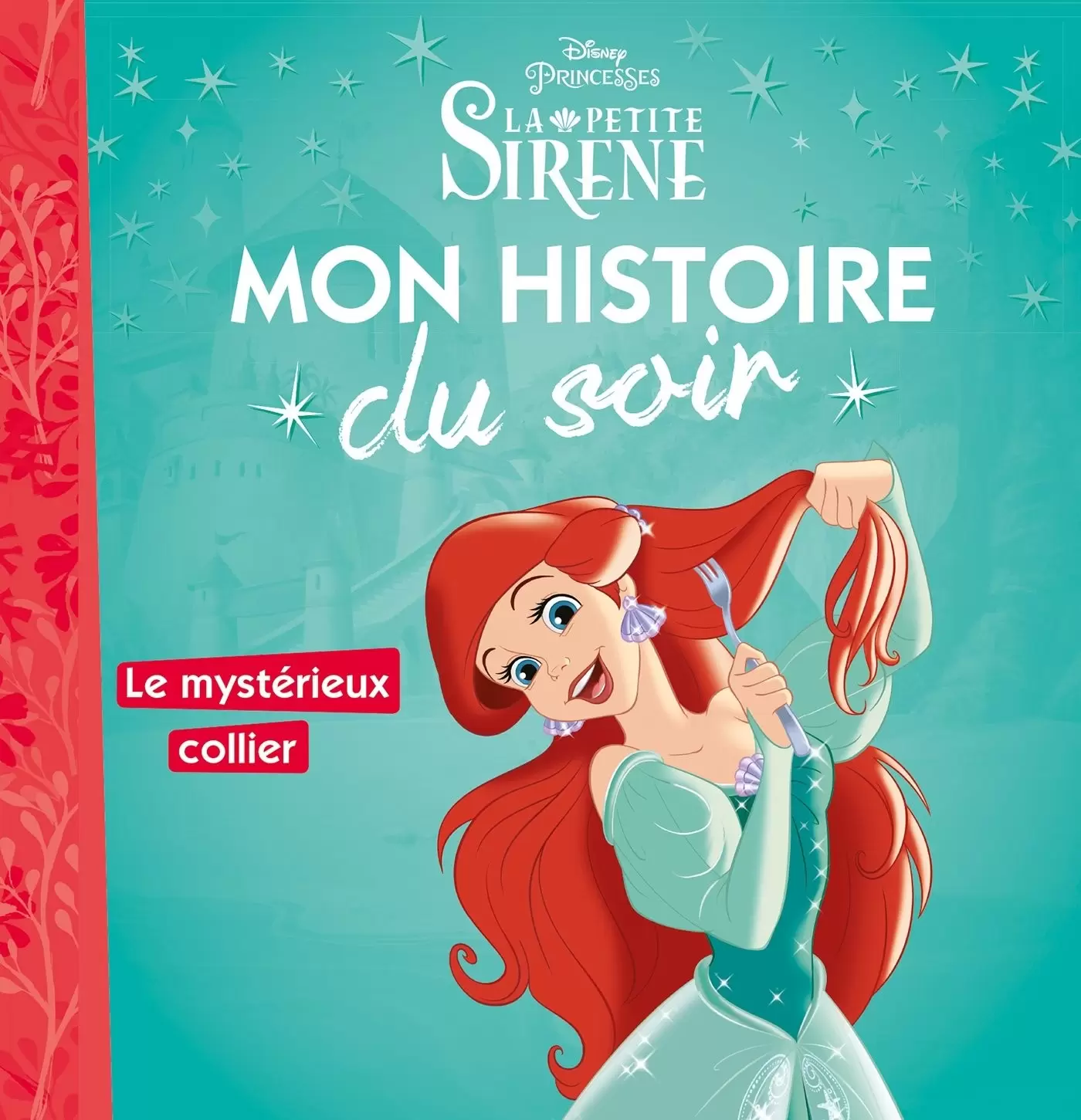 Mon histoire du soir - La Petite Sirène - Ariel et le mysterieux collier