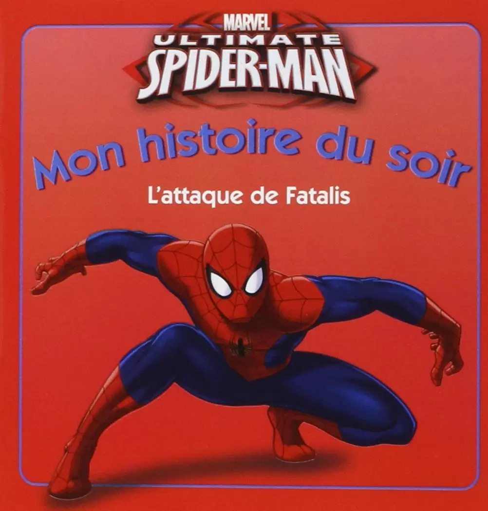 Mon histoire du soir - Marvel Ultimate Spider-man - L\'attaque de Fatalis