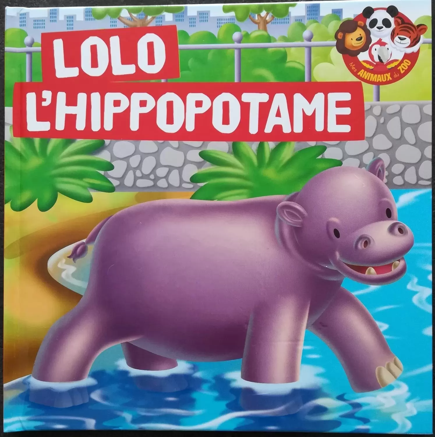 Mes animaux du Zoo - Lolo l\'Hippopotame