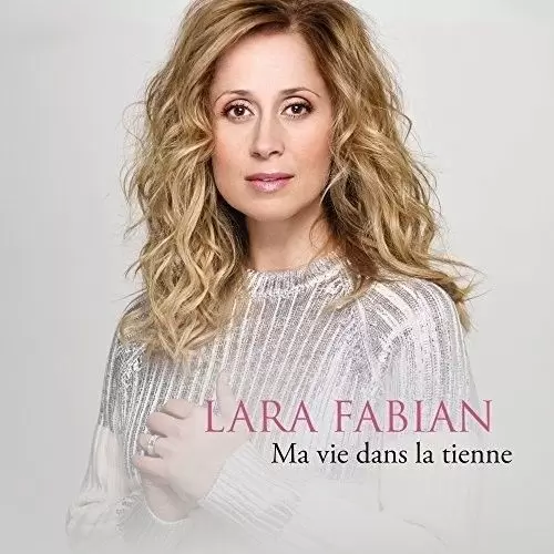 Lara Fabian - Ma vie dans la tienne