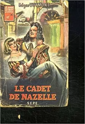 S.E.P.E. Les romans de coeur et d\'épée - Le Cadet de Nazelle