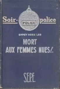 S.E.P.E. Soir police - Mort aux femmes nues