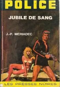 LES PRESSES NOIRES Collection Police - Jubilé de sang