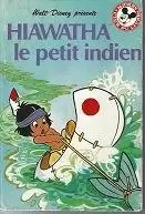 Mickey Club du Livre - HIAWATHA le petit indien