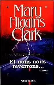 Mary Higgins Clark - Et nous nous reverrons...