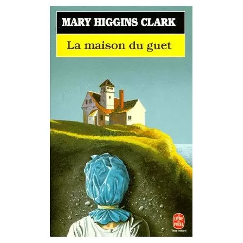 Mary Higgins Clark - La maison du guet