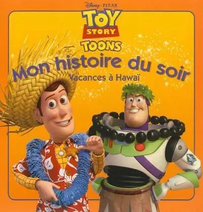 Mon histoire du soir - Toy Story - Vacances a hawaii